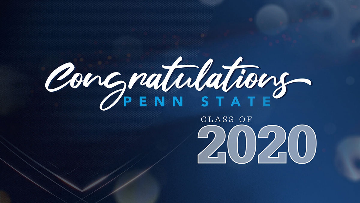 Dark navy background with stylized Penn State shield and the words, Congratulations Penn State Class of 2020